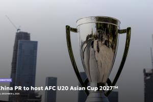 亚足联官方：中国将承办2027年U20亚洲杯，连续两届承办该赛事